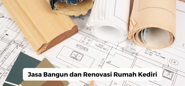 Jasa Bangun dan Renovasi Rumah Kediri Jasa Bangun dan Renovasi Rumah Kediri