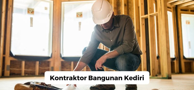 Kontraktor Bangunan Kediri Kontraktor Bangunan Kediri